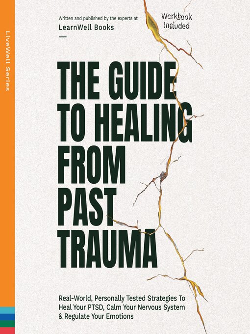 Title details for The Guide to Healing From Past Trauma by LearnWell Books - Available